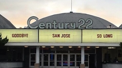 Century 22 dome in San Jose with the marquee reading, "Goodbye San Jose So Long."